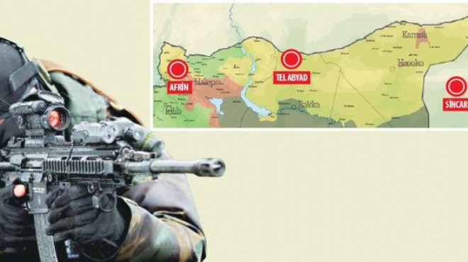 Ankara nın hedefinde üç nokta: 7 bin asker emir bekliyor