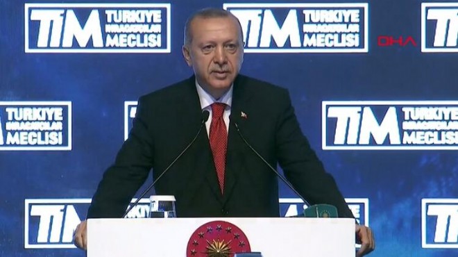 Cumhurbaşkanı Erdoğan dan ihracatçılara müjde
