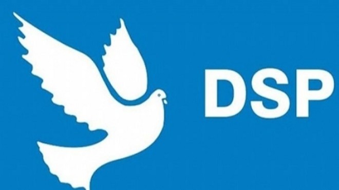 DSP İzmir den  çizik yiyen  başkanlara çağrı: Kapımız açık!