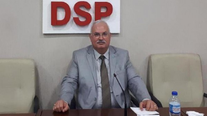DSP İzmir İl Başkanı istifa etti