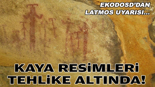 EKODOSD'dan Latmos uyarısı... Binlerce yıllık kaya resimleri tehlikede!
