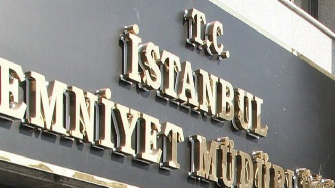 İstanbul Emniyeti nde kritik değişiklik