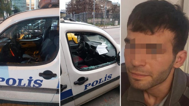 İzmir de akıl almaz olay: Tutuklanmak için polis otolarına saldırdı