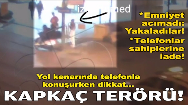 İzmir'de kapkaç terörü... Kıskıvrak yakalandılar!