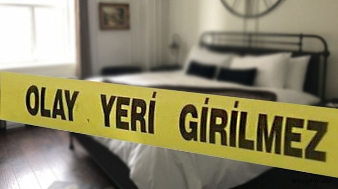 İzmir de otel odasında şüpheli ölüm!
