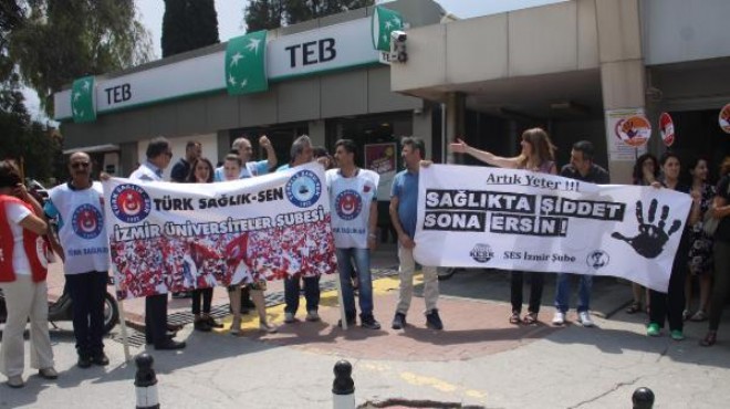 İzmir de sağlıkçılar  şiddete hayır  dedi
