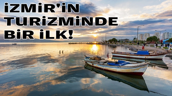 İzmir'in turizminde bir ilk!