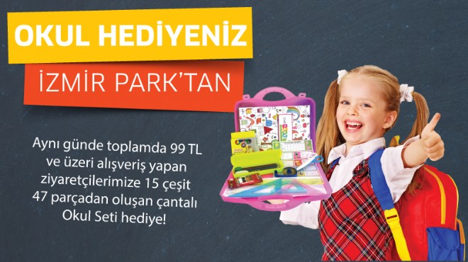 İzmir Park tan okula dönüş hediyesi