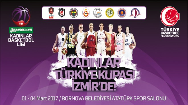 PTT Kadınlar Türkiye Kupası heyecanı yarın İzmir de başlıyor