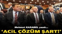 Mehmet KARABEL yazdı... 'Acil çözüm şart!'