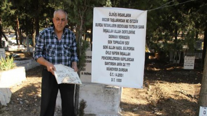 Yer: İzmir... Annesinin mezarına öyle bir pankart astı ki...