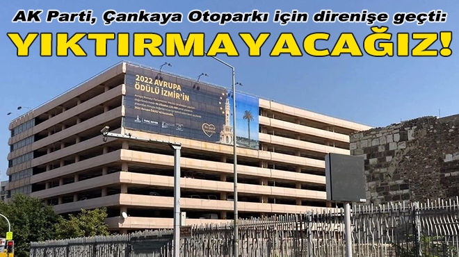 AK Parti, Çankaya Otoparkı için direnişe geçti: Yıktırmayız!