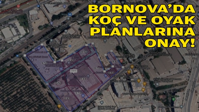 Bornova’da Koç ve Oyak planlarına onay!