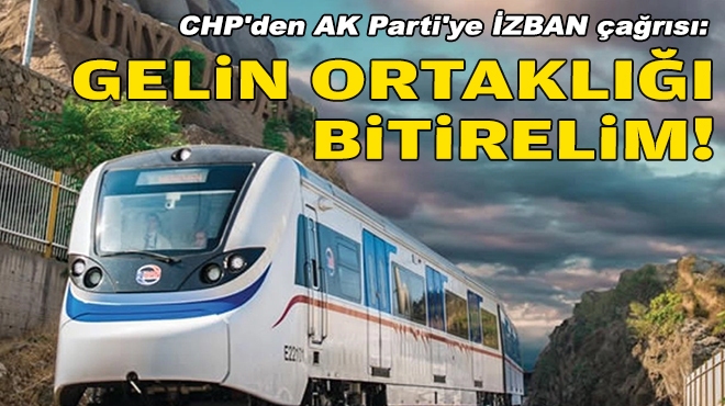 CHP'den AK Parti'ye İZBAN çağrısı: Gelin ortaklığı bitirelim!