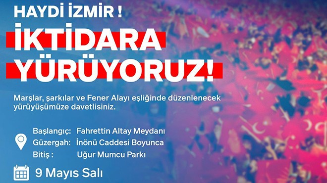 CHP İzmir’de ‘iktidara yürüyüş’ Karabağlar’dan başlıyor!
