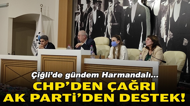 Çiğli’de gündem Harmandalı… CHP’den çağrı AK Parti’den tam destek!