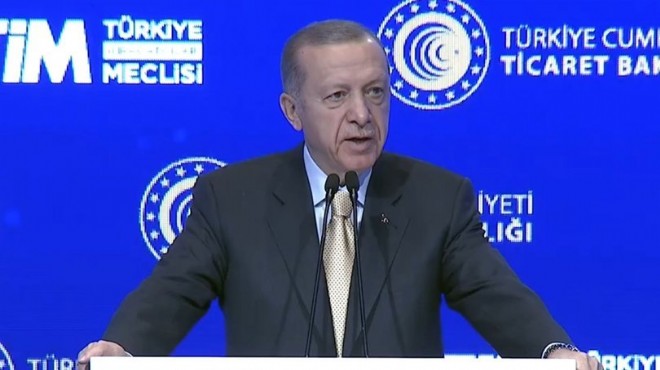Erdoğan: 2022 de ihracat rekoru kırdık!