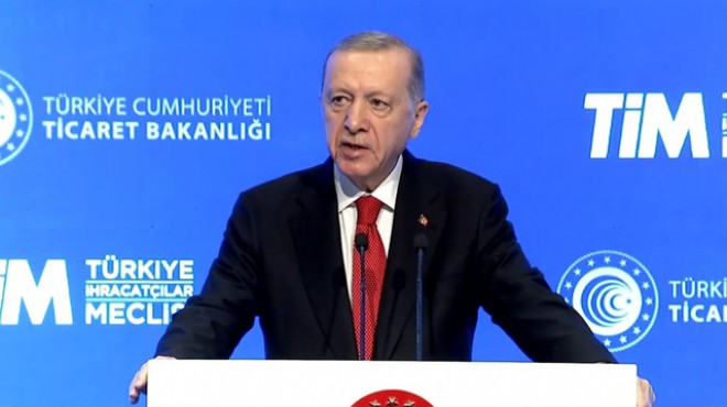 Erdoğan ihracat rakamlarını açıkladı... İzmir in rakamları ne kadar?