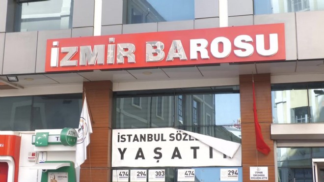 İzmir Barosu ndan Valiliğe tepki: Keyfi kararla engellendi!