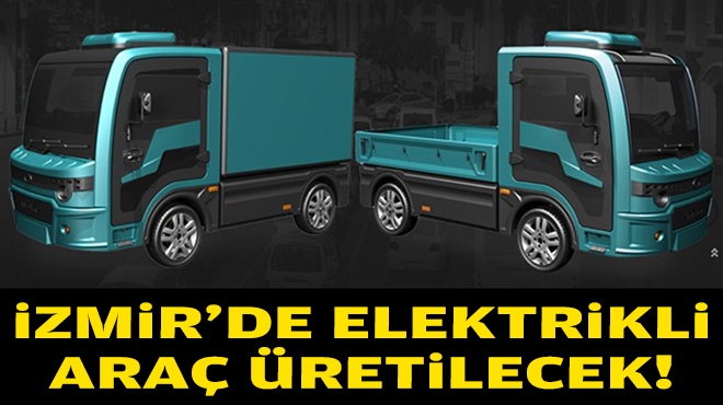 İzmir'de elektrikli araç üretilecek!