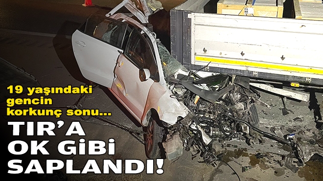 İzmir’de korkunç son… TIR’a ok gibi saplandı!