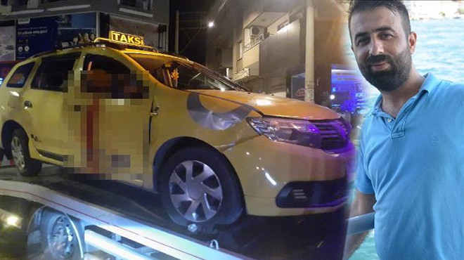 İzmir de taksi şoförü kazada hayatını kaybetti!