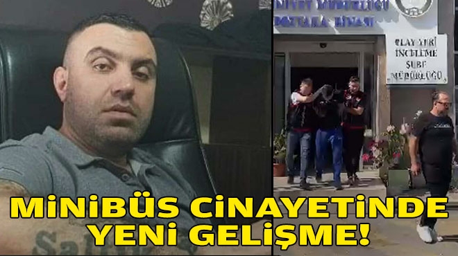 İzmir'deki minibüs cinayetinde yeni gelişme!