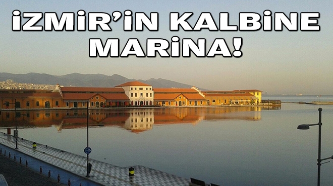 İzmir'in kalbine marina!