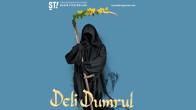 İzmir Şehir Tiyatroları sezonu Deli Dumrul ile açacak