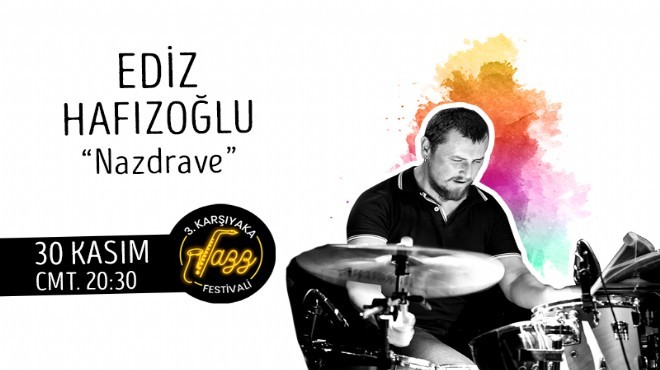 Karşıyaka Caz Festivali’nde ‘Nazdrave’ gecesi!