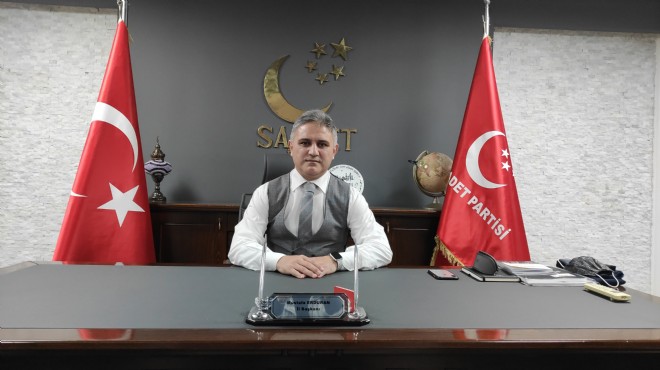 Saadet Partisi İzmir den  yerel yönetim  eleştirisi: CHP’li arkadaşlar bile rahatsız