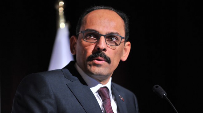 Sözcü Kalın: Tunus ta halkın iradesinin yok sayılmasını reddediyoruz