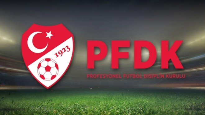 Süper Lig de 6 kulüp PFDK ye sevk edildi