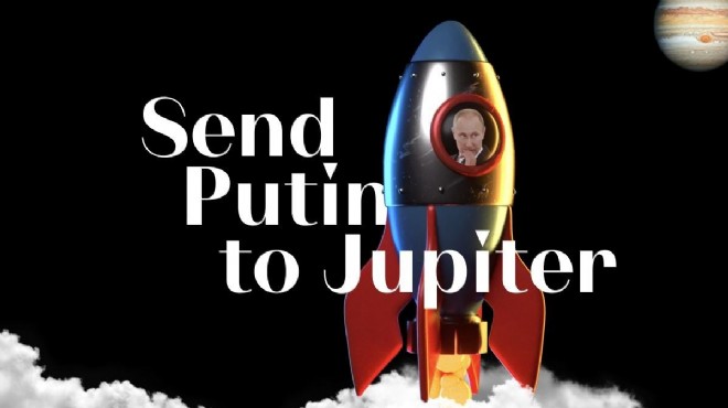 Ukrayna dan  Putin i Jüpiter e gönder  kampanyası